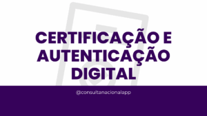 Leia mais sobre o artigo Certificação e autenticação digital: o passo a passo para documentos seguros no ambiente online