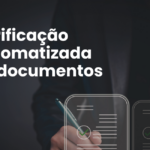 Verificação automatizada de documentos: Por que as empresas estão adotando?