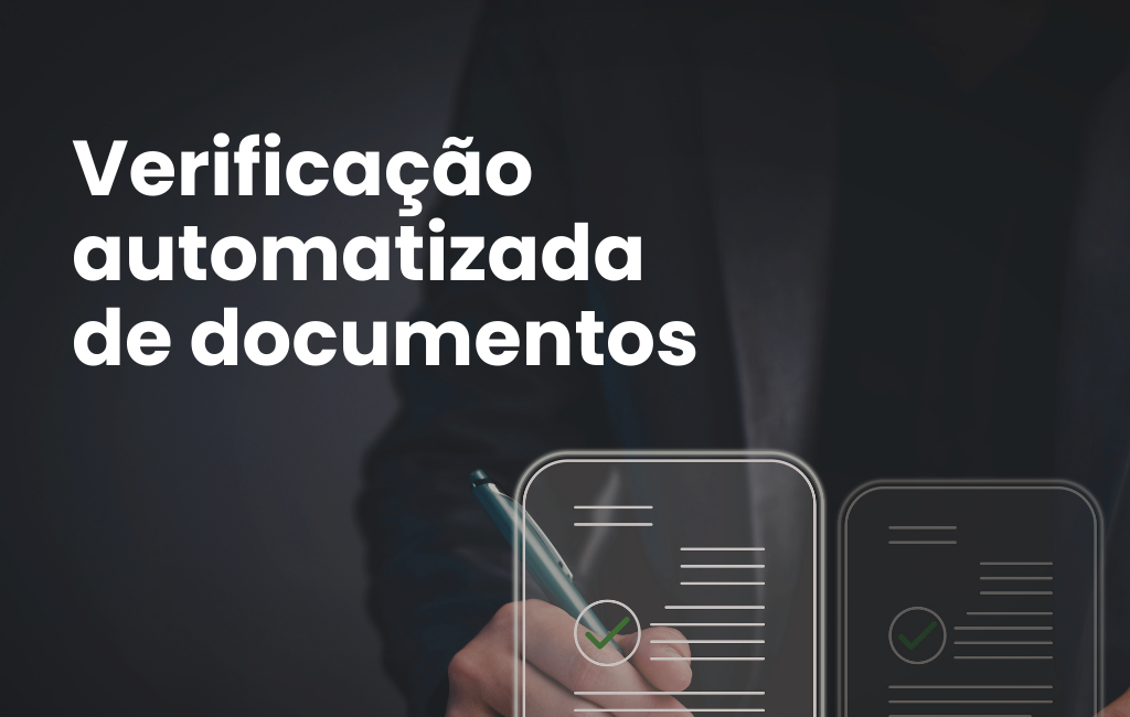 Leia mais sobre o artigo Verificação automatizada de documentos: Por que as empresas estão adotando?